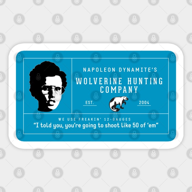 Napoleon Dynamite's Wolverine Hunting Company - logo Sticker by BodinStreet